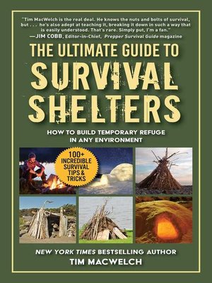 cover image of The Ultimate Guide to Survival Shelters: How to Build Temporary Refuge in Any Environment